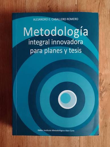 METODOLOGIA INTEGRAL INNOVADORA PARA PLANES Y TESIS